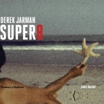 Derek Jarman Super 8