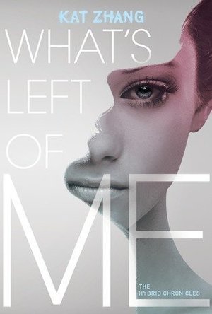 What&#039;s Left of Me (The Hybrid Chronicles, #1)