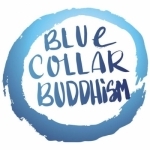 Blue Collar Buddhism