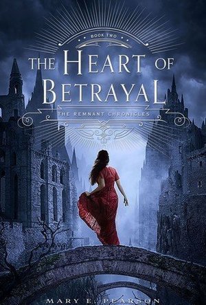 The Heart of Betrayal (The Remnant Chronicles, #2)