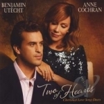 Two of Hearts: Cherished Love Song Duets by Anne Cochran / Benjamin Utecht