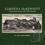 Troubadours on the Rhine: A Trio Performance by Loreena McKennitt