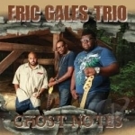 Ghost Notes by Eric Gales Trio / Eric Gales