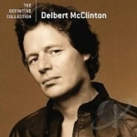 Definitive Collection by Delbert McClinton