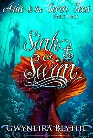 Sink or Swim: Part One (Aria &amp; the Seven Seas, #1)