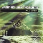 Jamming with the Aliens by Paul Winter