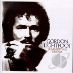 Summertime Dream by Gordon Lightfoot