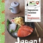 Japan: Japanese Cuisine for Beginners