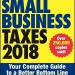 J.K. Lasser&#039;s Small Business Taxes 2018: Your Complete Guide to a Better Bottom Line