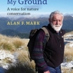 Standing My Ground: A Voice for Nature Conservation