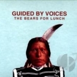 Bears for Lunch by Guided By Voices