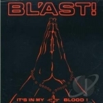 It&#039;s in My Blood by Blast