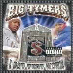 I Got That Work by Big Tymers