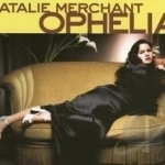 Ophelia by Natalie Merchant