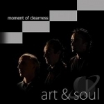 Moment of Clearness by Art &amp; Soul