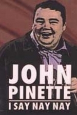 John Pinette - I Say Nay Nay (2004)