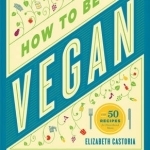 How to be Vegan