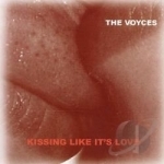 Kissing Like It&#039;s Love by Voyces