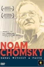 Noam Chomsky - Rebel Without a Pause (2004)