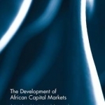 The Development of African Capital Markets: A Legal and Institutional Approach