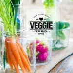 Veggie Very Much: Urban Healthy Recipes