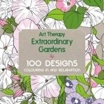 Art Therapy: Extraordinary Gardens