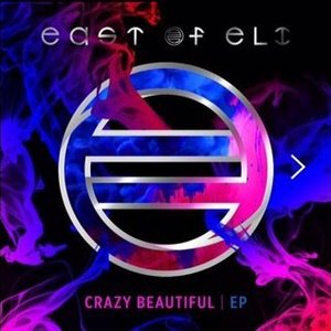 Crazy Beautiful EP by East of Eli
