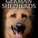 German Shepherds: A Practical Guide for Owners and Breeders