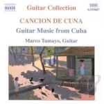 Cancion de Cuna: Guitar Music from Cuba by Marco Tamayo
