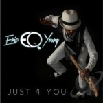 Just 4 You by Eric Eq Young