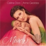 Miracle by Celine Dion / Anne Geddes