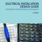 Electrical Installation Design Guide: Calculations for Electricians and Designers