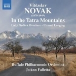 Vitazslav Novak: In the Tatra Mountains; Lady Godiva Overture; Eternal Longing by Buffalo Philharmonic Orchestra / Falletta / Novak