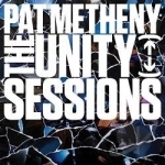 Unity Sessions by Pat Metheny