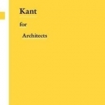 Kant for Architects