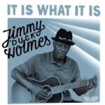 It Is What It Is by Jimmy &quot;Duck&quot; Holmes