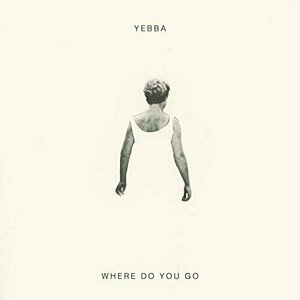 Where Do You Go by Yebba