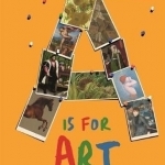 A is for Art