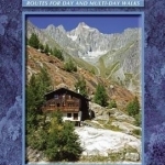 100 Hut Walks in the Alps: Routes for Day and Multi-Day Walks