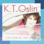 Live Close By, Visit Often by KT Oslin