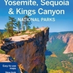 Lonely Planet Yosemite, Sequoia &amp; Kings Canyon National Parks