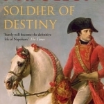 Napoleon: Soldier of Destiny: Volume 1