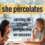 She Percolates with Jen Hatzung &amp; Danielle Spurge