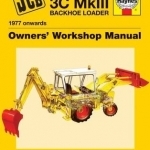 JCB MkIII Backhoe Loader (1977 Onwards): An Insight into the Design, Engineering, Maintenance and Operation of JCB's Iconic Backhoe Loader (Owners' Workshop Manual): 2016