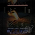 Let It Ride by VHull