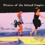 One More Time...Forever by Pirates of the Inland Empire