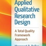 Applied Qualitative Research Design: A Total Quality Framework Approach