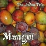 Mango! by Julian Trio