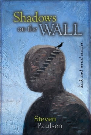 Shadows on the Wall: Weird Tales of Science Fiction, Fantasy, and the Supernatural 