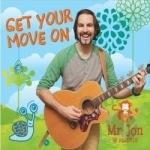 Get Your Move On by Mr Jon &amp; Friends
